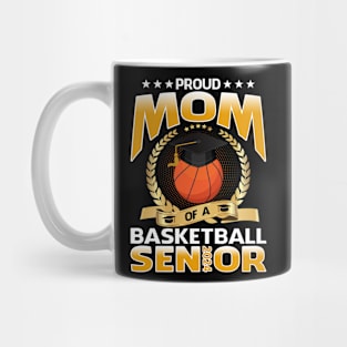 Proud Mom Of A Basketball Senior 2024 Mug